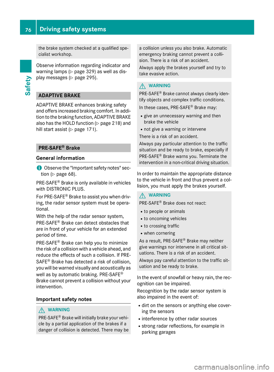 MERCEDES-BENZ GL-Class 2015 X166 Manual PDF the brake system checked at a qualified spe-
cialist workshop.
Observe information regarding indicator and
warning lamps (Y page 329) as well as dis-
play messages (Y page 295).ADAPTIVE BRAKE
ADAPTIVE MERCEDES-BENZ GL-Class 2015 X166 Manual PDF the brake system checked at a qualified spe-
cialist workshop.
Observe information regarding indicator and
warning lamps (Y page 329) as well as dis-
play messages (Y page 295).ADAPTIVE BRAKE
ADAPTIVE
