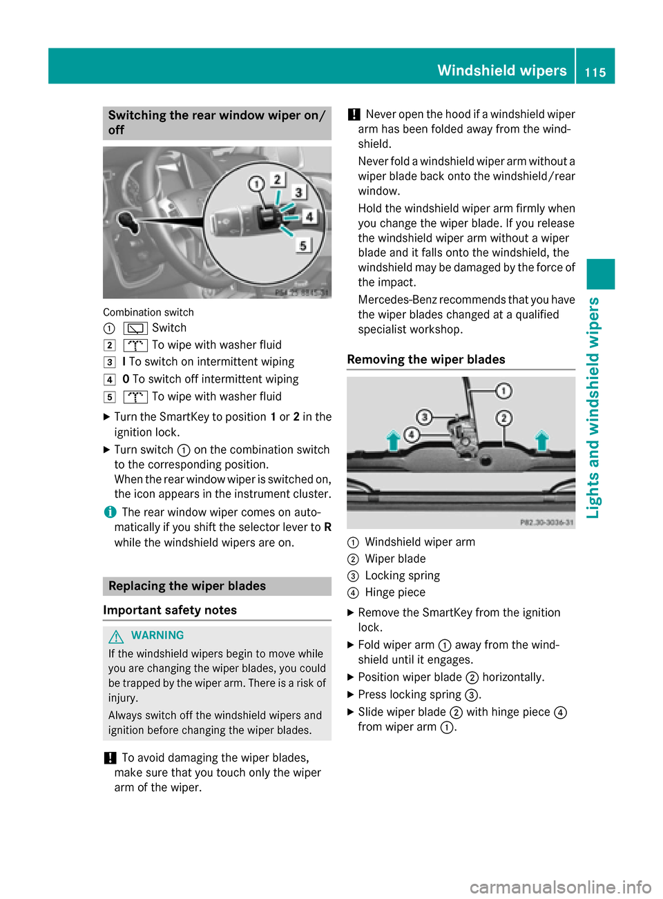MERCEDES-BENZ G-Class 2015 W463 Owners Manual Switching the rear window wiper on/
off Combination switch
:
è Switch
2 b To wipe with washer fluid
3 ITo switch on intermittent wiping
4 0To switch off intermittent wiping
5 b To wipe with washer fl