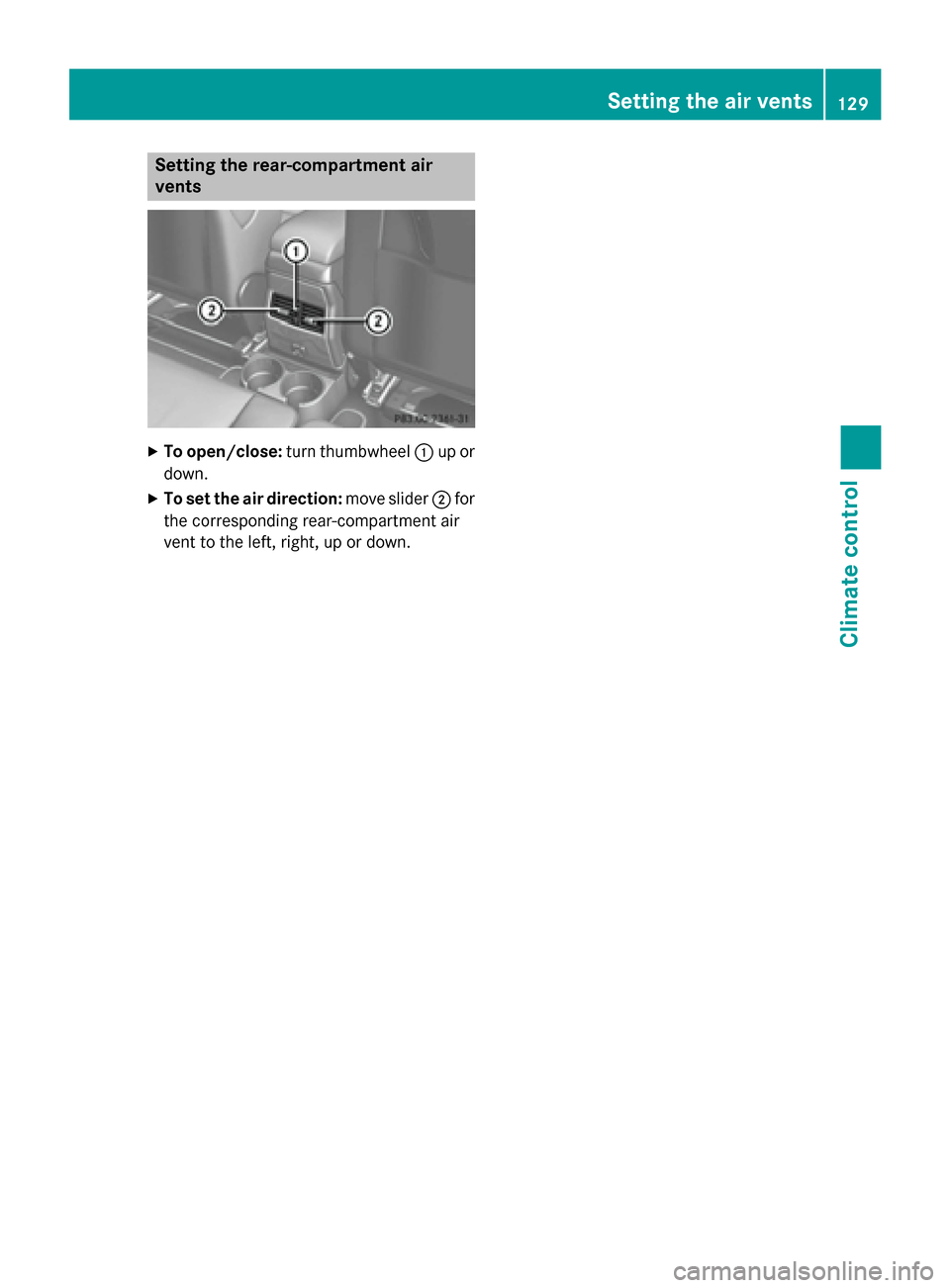 MERCEDES-BENZ G-Class 2015 W463 Service Manual Setting the rear-compartment air
vents X
To open/close: turn thumbwheel :up or
down.
X To set the air direction: move slider;for
the corresponding rear-compartment air
vent to the left, right, up or d