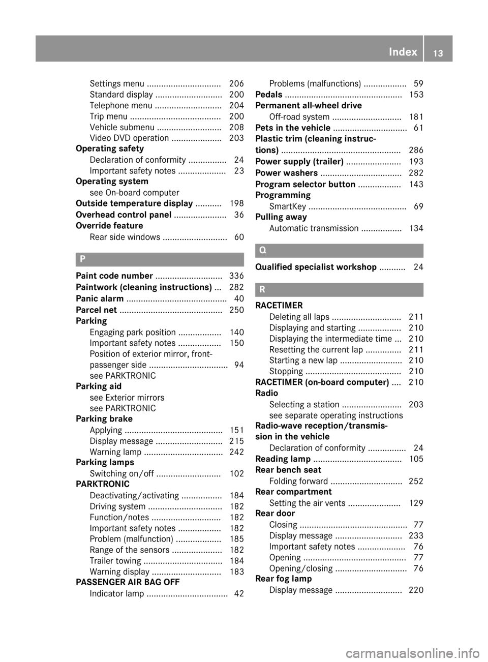 MERCEDES-BENZ G-Class 2015 W463 Owners Manual Settings menu ............................... 206
Standard display ............................ 200
Telephone menu ............................ 204
Trip menu ...................................... 200