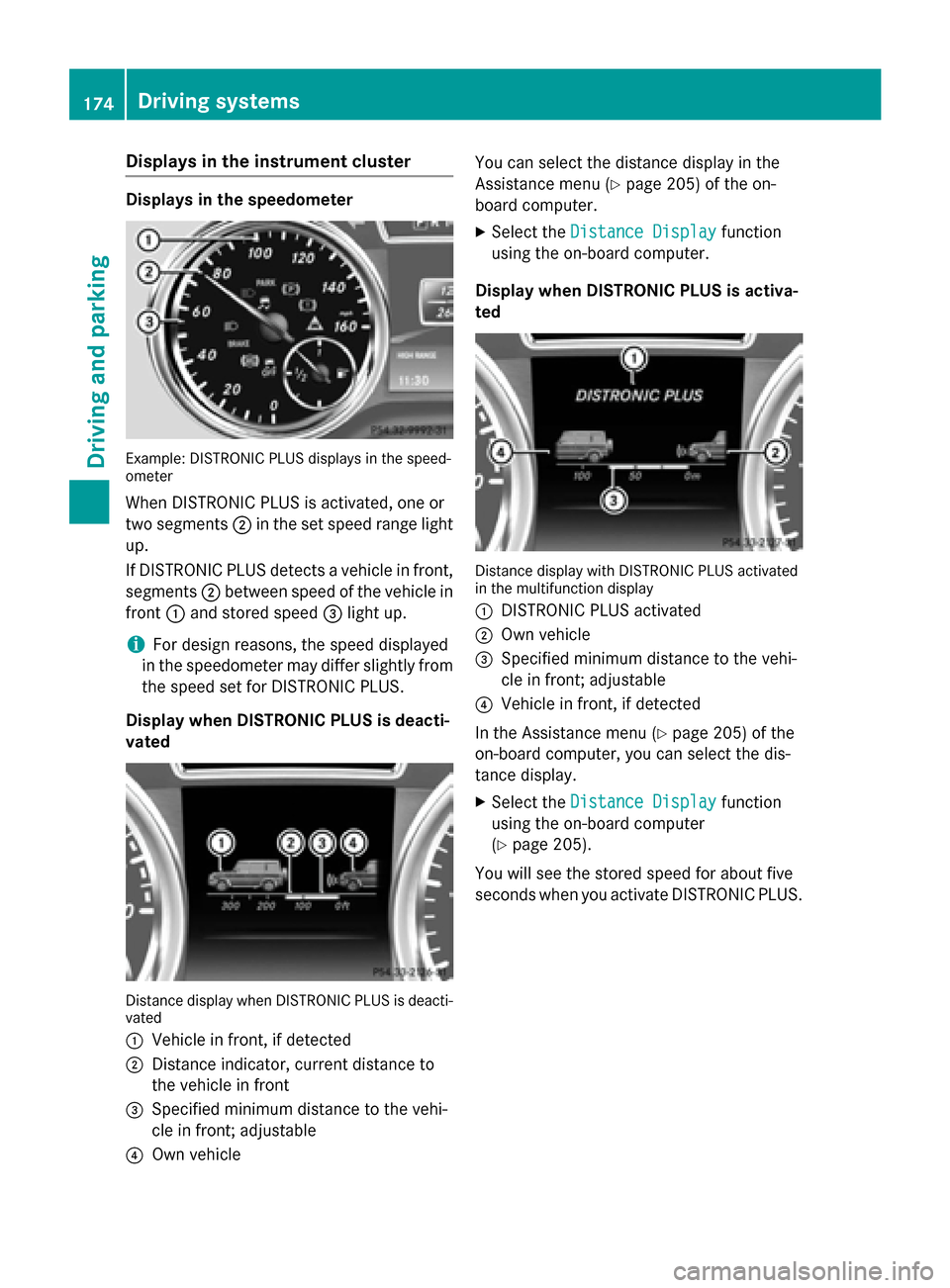 MERCEDES-BENZ G-Class 2015 W463 Owners Manual Displays in the instrument cluster
Displays in the speedometer
Example: DISTRONIC PLUS displays in the speed-
ometer
When DISTRONIC PLUS is activated, one or
two segments ;in the set speed range light
