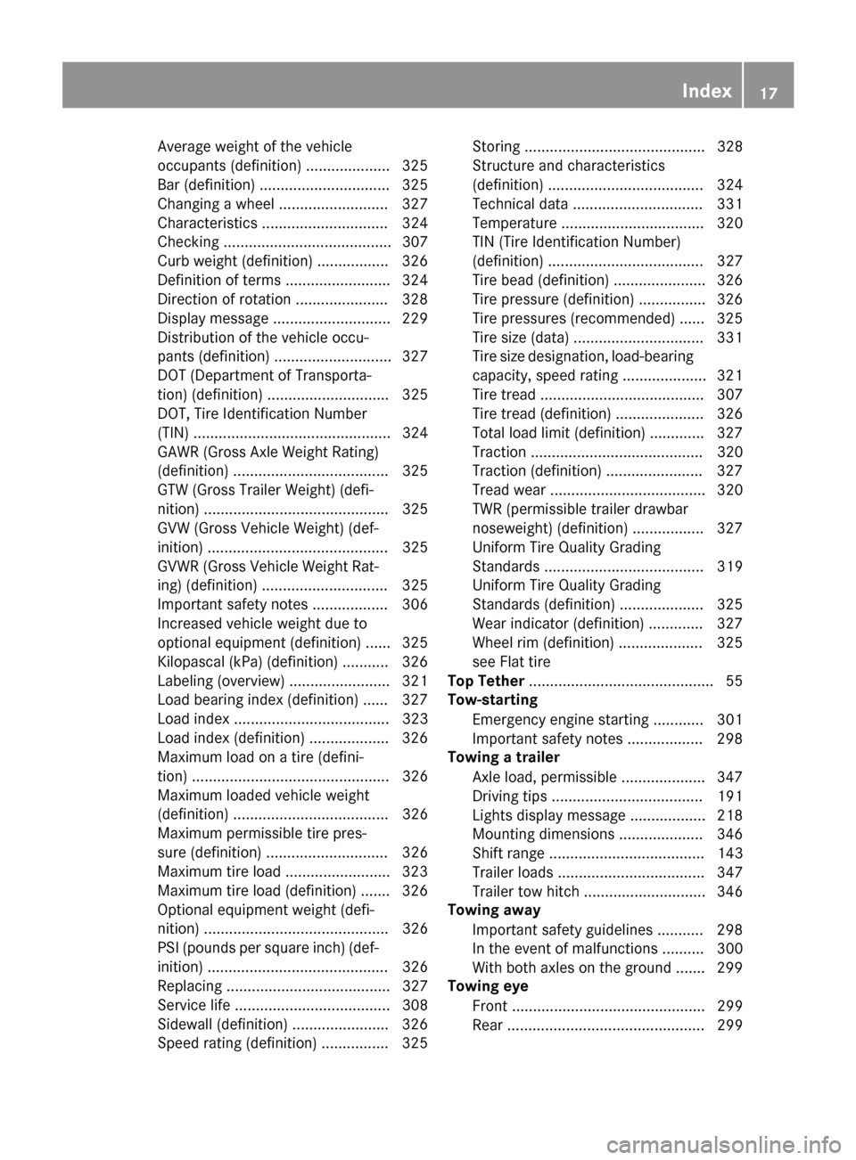 MERCEDES-BENZ G-Class 2015 W463 User Guide Average weight of the vehicle
occupants (definition) .................... 325
Bar (definition) ............................... 325
Changing a whee
l.......................... 327
Characteristics ..... MERCEDES-BENZ G-Class 2015 W463 User Guide Average weight of the vehicle
occupants (definition) .................... 325
Bar (definition) ............................... 325
Changing a whee
l.......................... 327
Characteristics .....