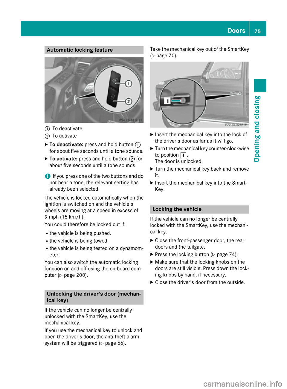MERCEDES-BENZ G-Class 2015 W463 Manual PDF Automatic locking feature
:
To deactivate
; To activate
X To deactivate: press and hold button :
for about five seconds until a tone sounds.
X To activate: press and hold button ;for
about five second MERCEDES-BENZ G-Class 2015 W463 Manual PDF Automatic locking feature
:
To deactivate
; To activate
X To deactivate: press and hold button :
for about five seconds until a tone sounds.
X To activate: press and hold button ;for
about five second