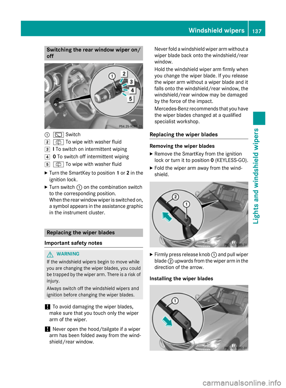 MERCEDES-BENZ E-Class SEDAN 2015 W212 Owners Guide Switching the rear window wiper on/
off 0043
00C5 Switch
0048 00E2 To wipe with washer fluid
0049 ITo switch on intermittent wiping
004A 0To switch off intermittent wiping
004B 00E2 To wipe with washe