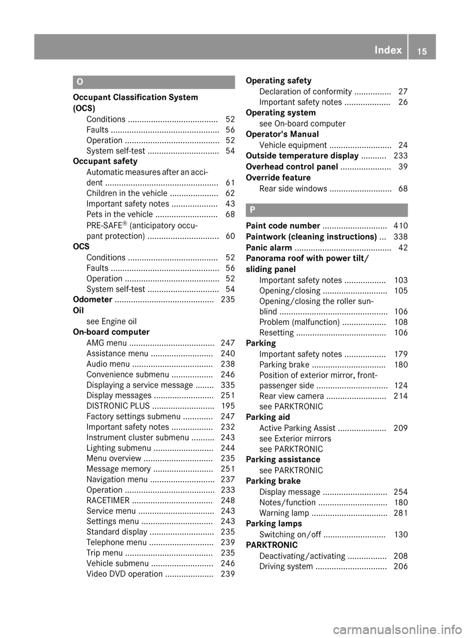 MERCEDES-BENZ WAGON 2015 S212 Owners Manual O
Occupant Classification System
(OCS) Conditions ....................................... 52
Faults ............................................... 56
Operation .......................................