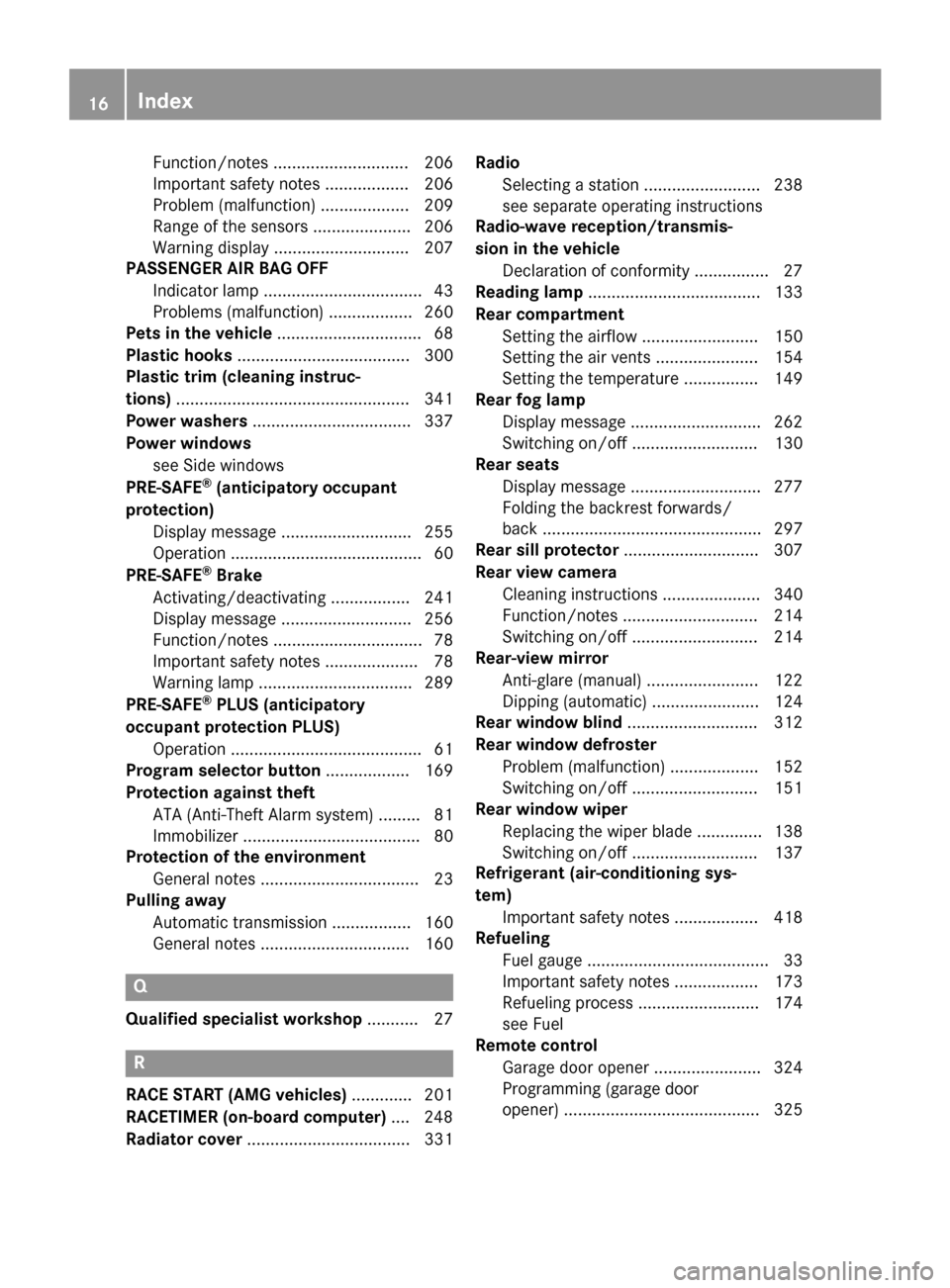 MERCEDES-BENZ E-Class SEDAN 2015 W212 User Guide Function/notes ............................. 206
Important safety notes .................. 206
Problem (malfunction) ................... 209
Range of the sensors ..................... 206
Warning disp