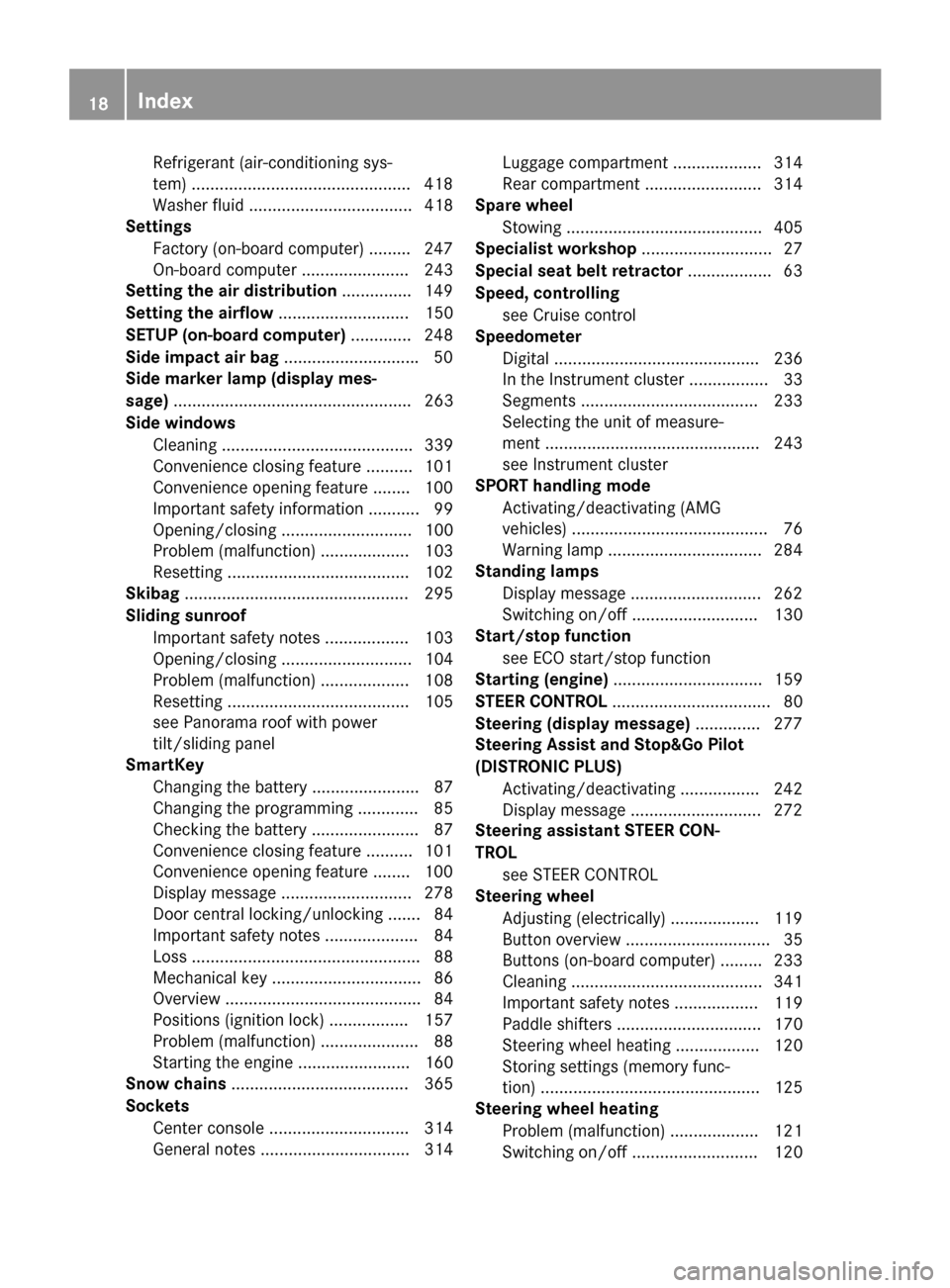 MERCEDES-BENZ E-Class SEDAN 2015 W212 User Guide Refrigerant (air-conditioning sys-
tem) .............................................. .418
Washer fluid ................................... 418
Settings
Factory (on-board computer) ......... 247
On-b