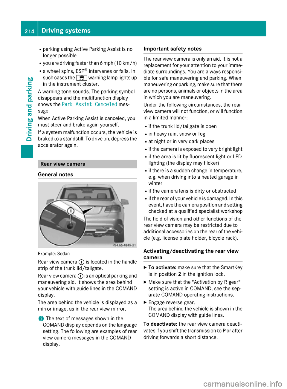 MERCEDES-BENZ E-Class SEDAN 2015 W212 Owners Manual R
parking using Active Parking Assist is no
longer possible
R you are driving faster than 6 mph (10 km/h)
R a wheel spins, ESP ®
intervenes or fails. In
such cases the 00E5warning lamp lights up
in t MERCEDES-BENZ E-Class SEDAN 2015 W212 Owners Manual R
parking using Active Parking Assist is no
longer possible
R you are driving faster than 6 mph (10 km/h)
R a wheel spins, ESP ®
intervenes or fails. In
such cases the 00E5warning lamp lights up
in t