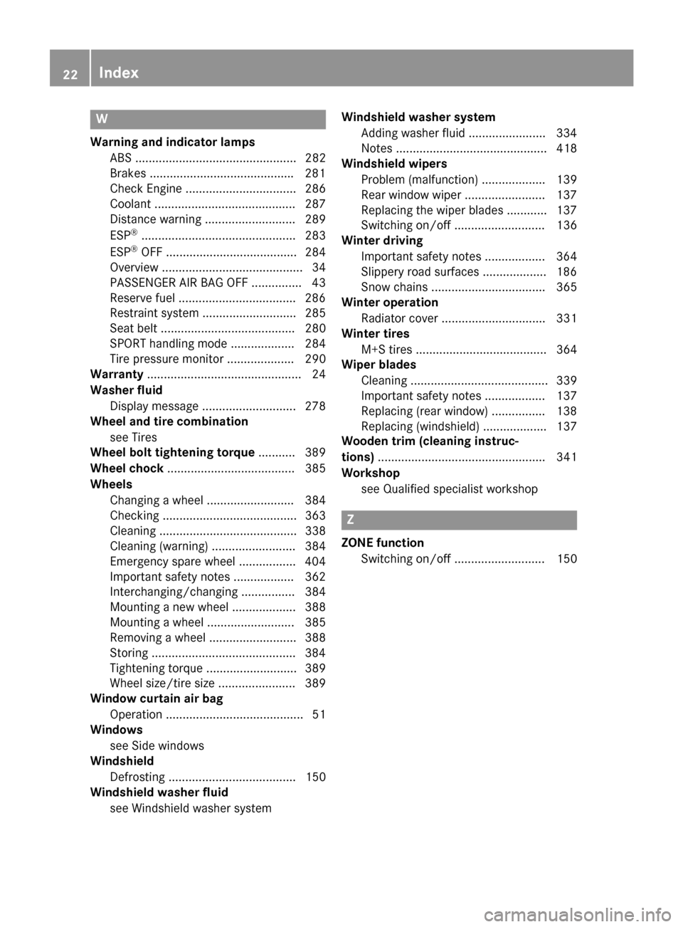 MERCEDES-BENZ WAGON 2015 S212 Owners Guide W
Warning and indicator lamps ABS ................................................ 282
Brakes .......................................... .281
Check Engine ................................. 286
Coolant