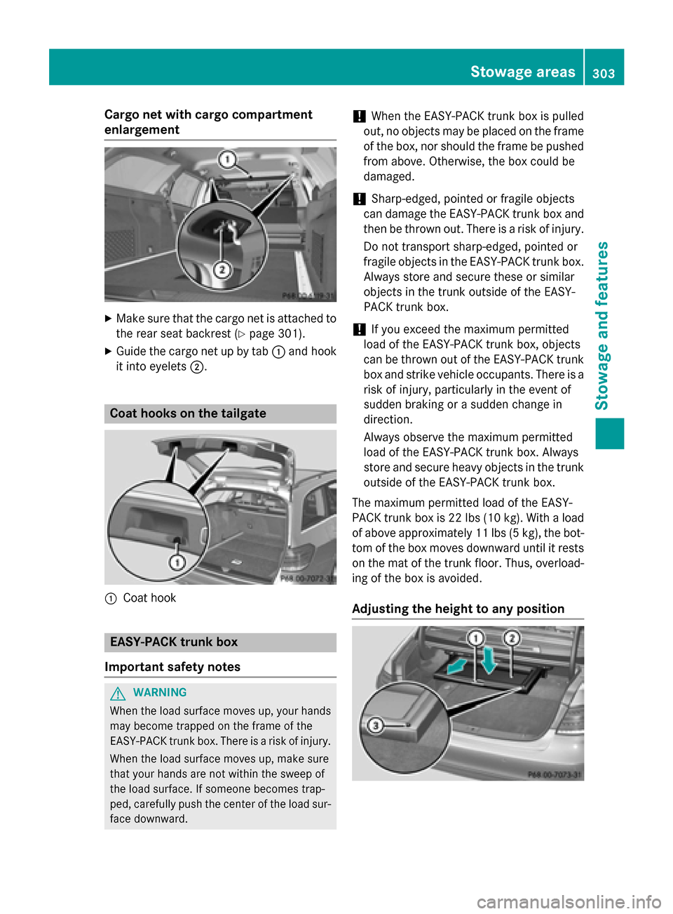 MERCEDES-BENZ E-Class SEDAN 2015 W212 Owners Manual Cargo net with cargo compartment
enlargement X
Make sure that the cargo net is attached to
the rear seat backrest (Y page 301).
X Guide the cargo net up by tab 0043and hook
it into eyelets 0044. Coat MERCEDES-BENZ E-Class SEDAN 2015 W212 Owners Manual Cargo net with cargo compartment
enlargement X
Make sure that the cargo net is attached to
the rear seat backrest (Y page 301).
X Guide the cargo net up by tab 0043and hook
it into eyelets 0044. Coat