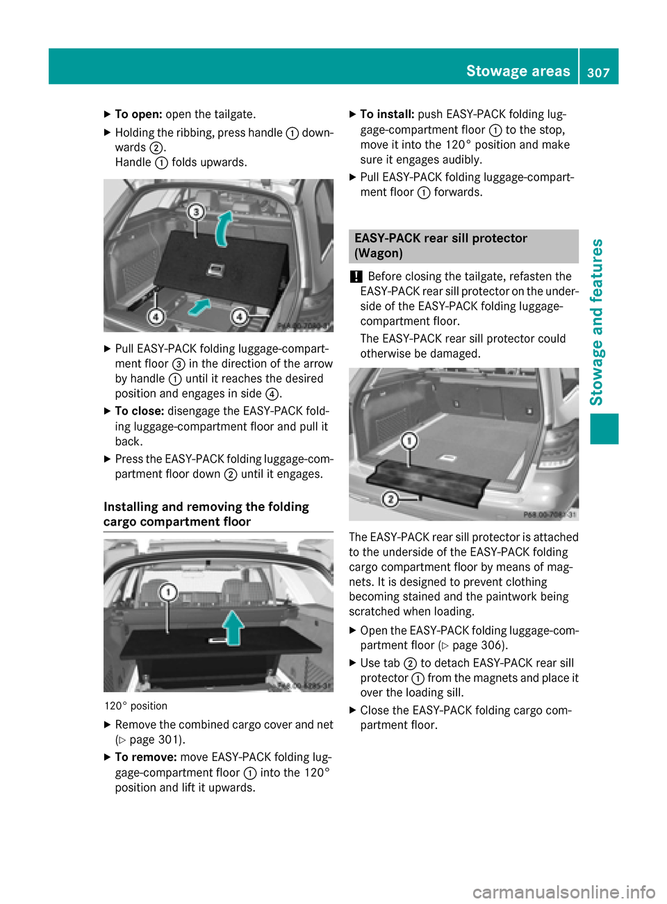 MERCEDES-BENZ E-Class SEDAN 2015 W212 Owners Manual X
To open: open the tailgate.
X Holding the ribbing, press handle 0043down-
wards 0044.
Handle 0043folds upwards. X
Pull EASY-PACK folding luggage-compart-
ment floor 0087in the direction of the arrow MERCEDES-BENZ E-Class SEDAN 2015 W212 Owners Manual X
To open: open the tailgate.
X Holding the ribbing, press handle 0043down-
wards 0044.
Handle 0043folds upwards. X
Pull EASY-PACK folding luggage-compart-
ment floor 0087in the direction of the arrow