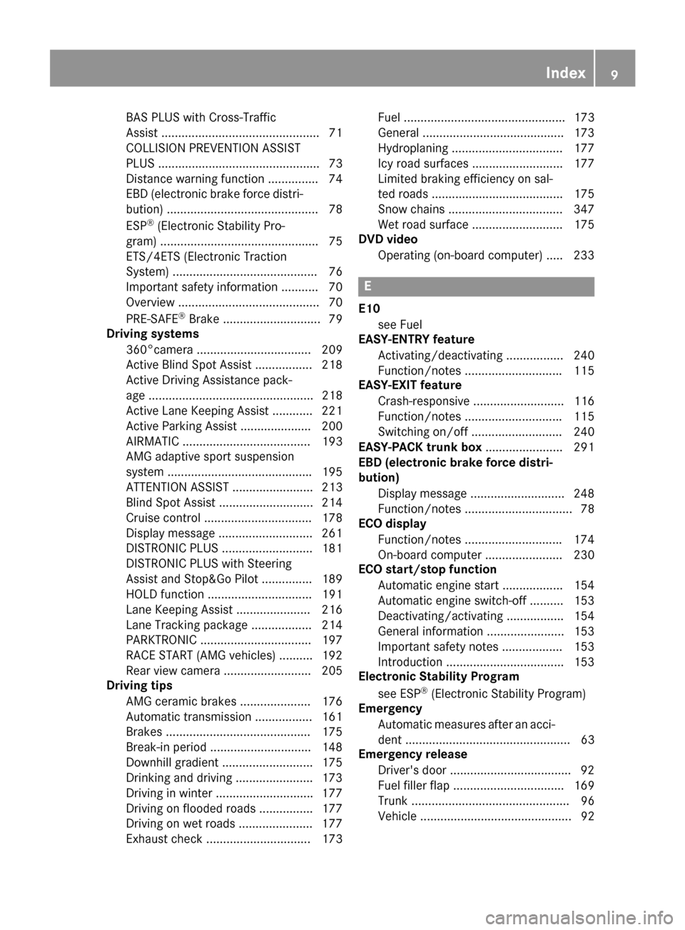 MERCEDES-BENZ CLS-Class 2015 W218 Owners Manual BAS PLUS with Cross-Traffic
Assist ............................................... 71
COLLISION PREVENTION ASSIST
PLUS ................................................ 73
Distance warning function ...