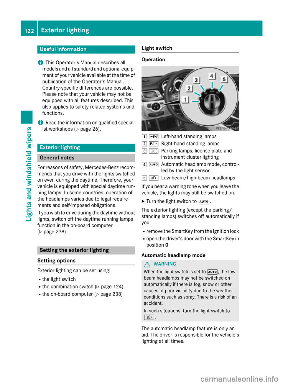 MERCEDES-BENZ CLS-Class 2015 W218 Owners Manual Useful information
i This Operators Manual describes all
models and all standard and optional equip- ment of your vehicle available at the time of
publication of the Operators Manual.
Country-specif