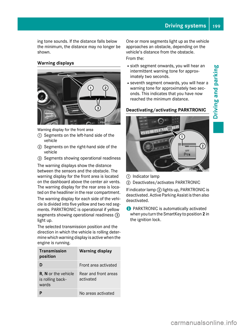 MERCEDES-BENZ CLS-Class 2015 W218 Owners Manual ing tone sounds. If the distance falls below
the minimum, the distance may no longer be
shown.
Warning displays Warning display for the front area
: Segments on the left-hand side of the
vehicle
; Seg MERCEDES-BENZ CLS-Class 2015 W218 Owners Manual ing tone sounds. If the distance falls below
the minimum, the distance may no longer be
shown.
Warning displays Warning display for the front area
: Segments on the left-hand side of the
vehicle
; Seg