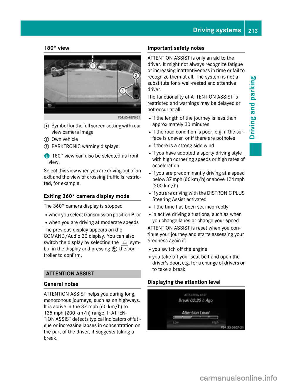 MERCEDES-BENZ CLS-Class 2015 W218 Owners Manual 180° view
:
Symbol for the full screen setting with rear
view camera image
; Own vehicle
= PARKTRONIC warning displays
i 180° view can also be selected as front
view.
Select this view when you are d MERCEDES-BENZ CLS-Class 2015 W218 Owners Manual 180° view
:
Symbol for the full screen setting with rear
view camera image
; Own vehicle
= PARKTRONIC warning displays
i 180° view can also be selected as front
view.
Select this view when you are d