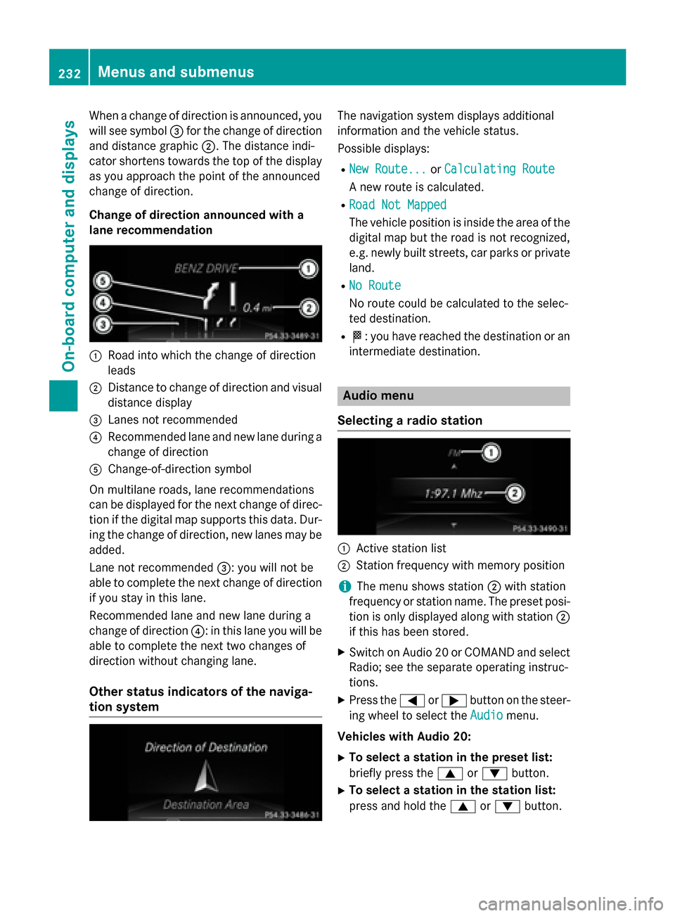 MERCEDES-BENZ CLS-Class 2015 W218 Owners Manual When a change of direction is announced, you
will see symbol =for the change of direction
and distance graphic ;. The distance indi-
cator shortens towards the top of the display as you approach the p MERCEDES-BENZ CLS-Class 2015 W218 Owners Manual When a change of direction is announced, you
will see symbol =for the change of direction
and distance graphic ;. The distance indi-
cator shortens towards the top of the display as you approach the p