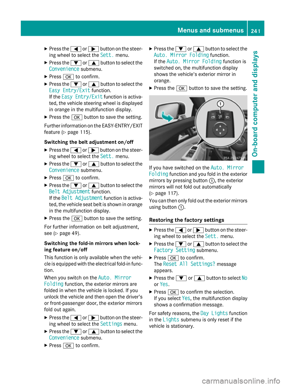 MERCEDES-BENZ CLS-Class 2015 W218 Owners Manual X
Press the =or; button on the steer-
ing wheel to select the Sett. Sett.menu.
X Press the :or9 button to select the
Convenience
Convenience submenu.
X Press ato confirm.
X Press the :or9 button to se MERCEDES-BENZ CLS-Class 2015 W218 Owners Manual X
Press the =or; button on the steer-
ing wheel to select the Sett. Sett.menu.
X Press the :or9 button to select the
Convenience
Convenience submenu.
X Press ato confirm.
X Press the :or9 button to se