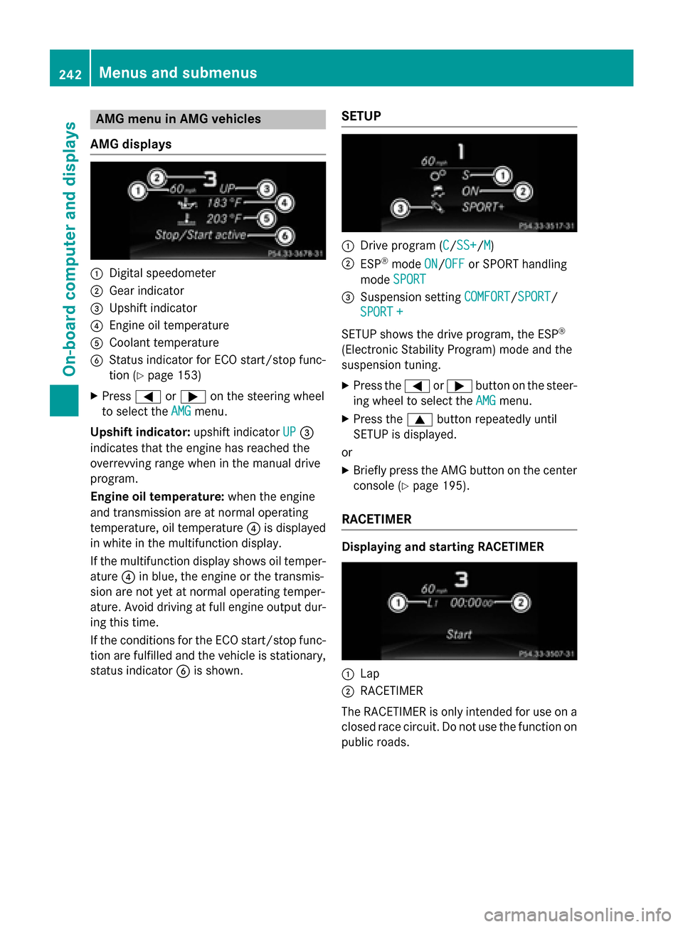 MERCEDES-BENZ CLS-Class 2015 W218 Owners Manual AMG menu in AMG vehicles
AMG displays :
Digital speedometer
; Gear indicator
= Upshift indicator
? Engine oil temperature
A Coolant temperature
B Status indicator for ECO start/stop func-
tion (Y page MERCEDES-BENZ CLS-Class 2015 W218 Owners Manual AMG menu in AMG vehicles
AMG displays :
Digital speedometer
; Gear indicator
= Upshift indicator
? Engine oil temperature
A Coolant temperature
B Status indicator for ECO start/stop func-
tion (Y page