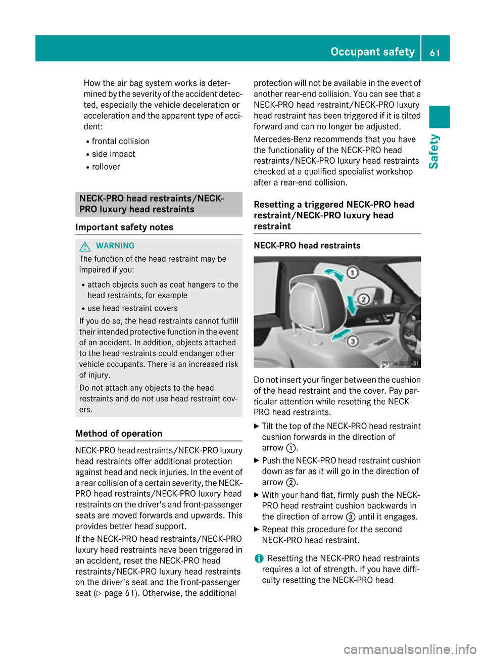 MERCEDES-BENZ CLS-Class 2015 W218 Repair Manual How the air bag system works is deter-
mined by the severity of the accident detec- ted, especially the vehicle deceleration or
acceleration and the apparent type of acci-dent:
R frontal collision
R s MERCEDES-BENZ CLS-Class 2015 W218 Repair Manual How the air bag system works is deter-
mined by the severity of the accident detec- ted, especially the vehicle deceleration or
acceleration and the apparent type of acci-dent:
R frontal collision
R s