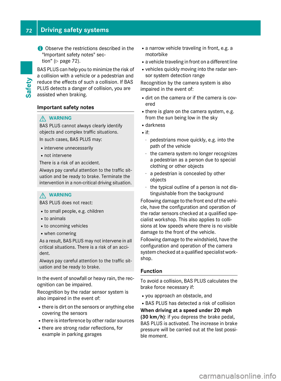 MERCEDES-BENZ CLS-Class 2015 W218 Manual PDF i
Observe the restrictions described in the
"Important safety notes" sec-
tion“ (Y page 72).
BAS PLUS can help you to minimize the risk of
a collision with a vehicle or a pedestrian and
reduce the e MERCEDES-BENZ CLS-Class 2015 W218 Manual PDF i
Observe the restrictions described in the
"Important safety notes" sec-
tion“ (Y page 72).
BAS PLUS can help you to minimize the risk of
a collision with a vehicle or a pedestrian and
reduce the e