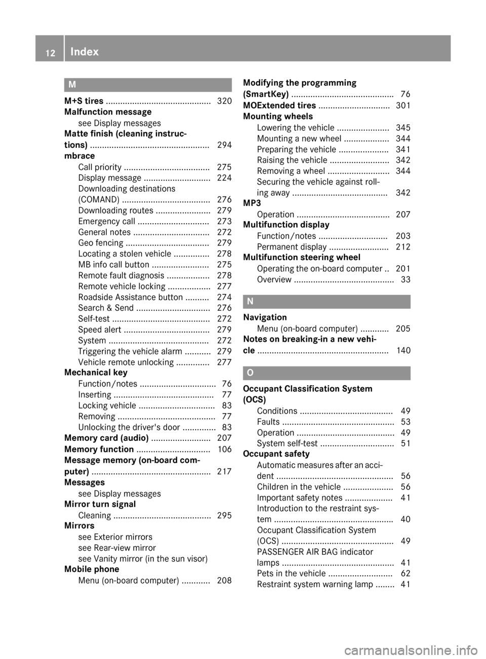 MERCEDES-BENZ CLA-Class 2015 C117 Owners Manual M
M+S tires ............................................ 320
Malfunction message
see Display messages
Matte finish (cleaning instruc-
tions) .................................................. 294
mbra