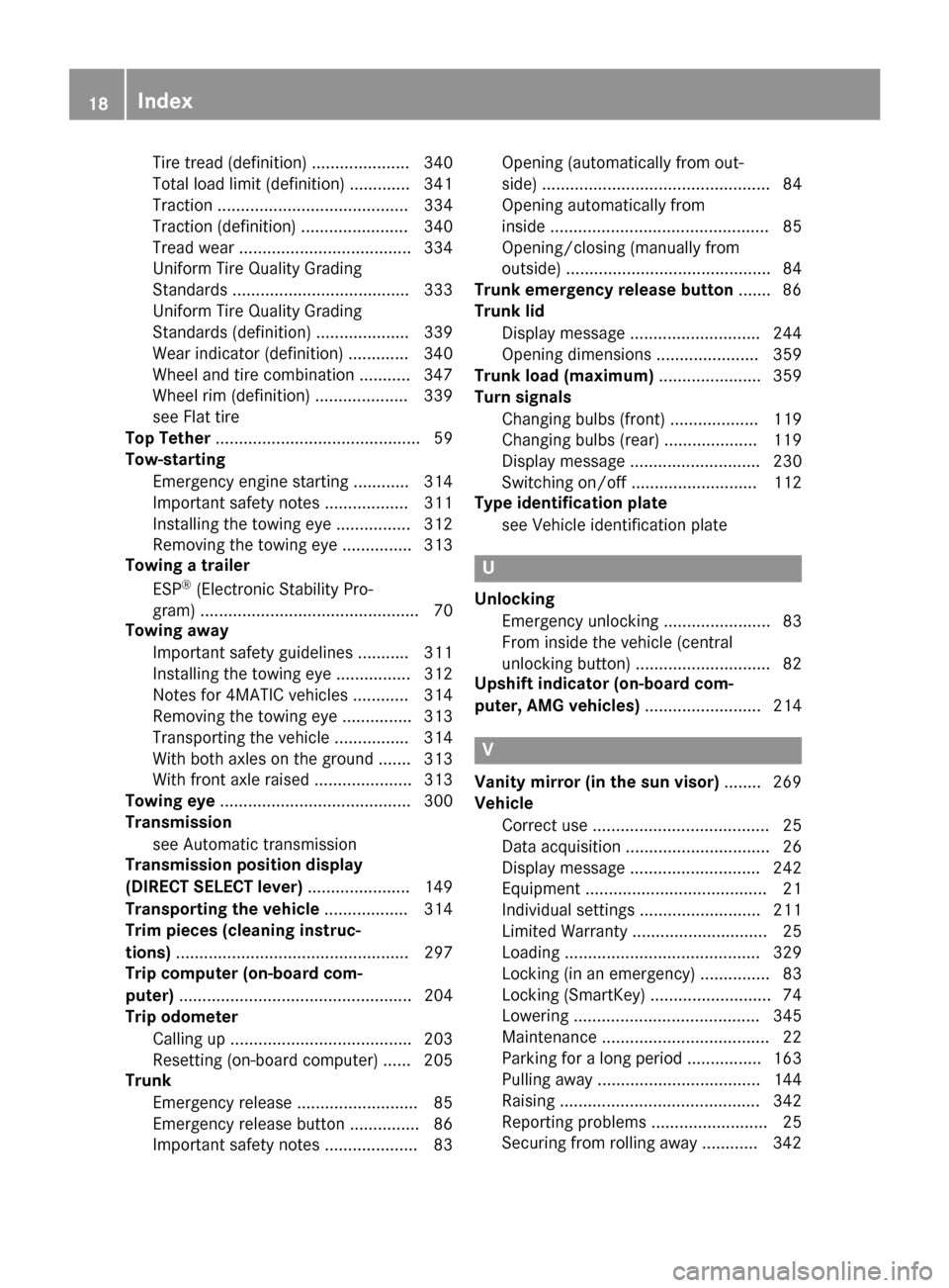 MERCEDES-BENZ CLA-Class 2015 C117 Owners Manual Tire tread (definition) ..................... 340
Total load limit (definition )............. 341
Traction ......................................... 334
Traction (definition) ....................... 3