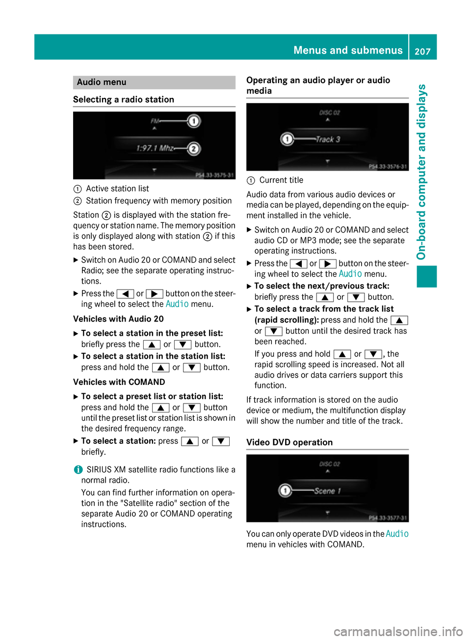 MERCEDES-BENZ CLA-Class 2015 C117 Owners Manual Audio menu
Selecting a radio station :
Active station list
; Station frequency with memory position
Station ;is displayed with the station fre-
quency or station name. The memory position is only disp MERCEDES-BENZ CLA-Class 2015 C117 Owners Manual Audio menu
Selecting a radio station :
Active station list
; Station frequency with memory position
Station ;is displayed with the station fre-
quency or station name. The memory position is only disp