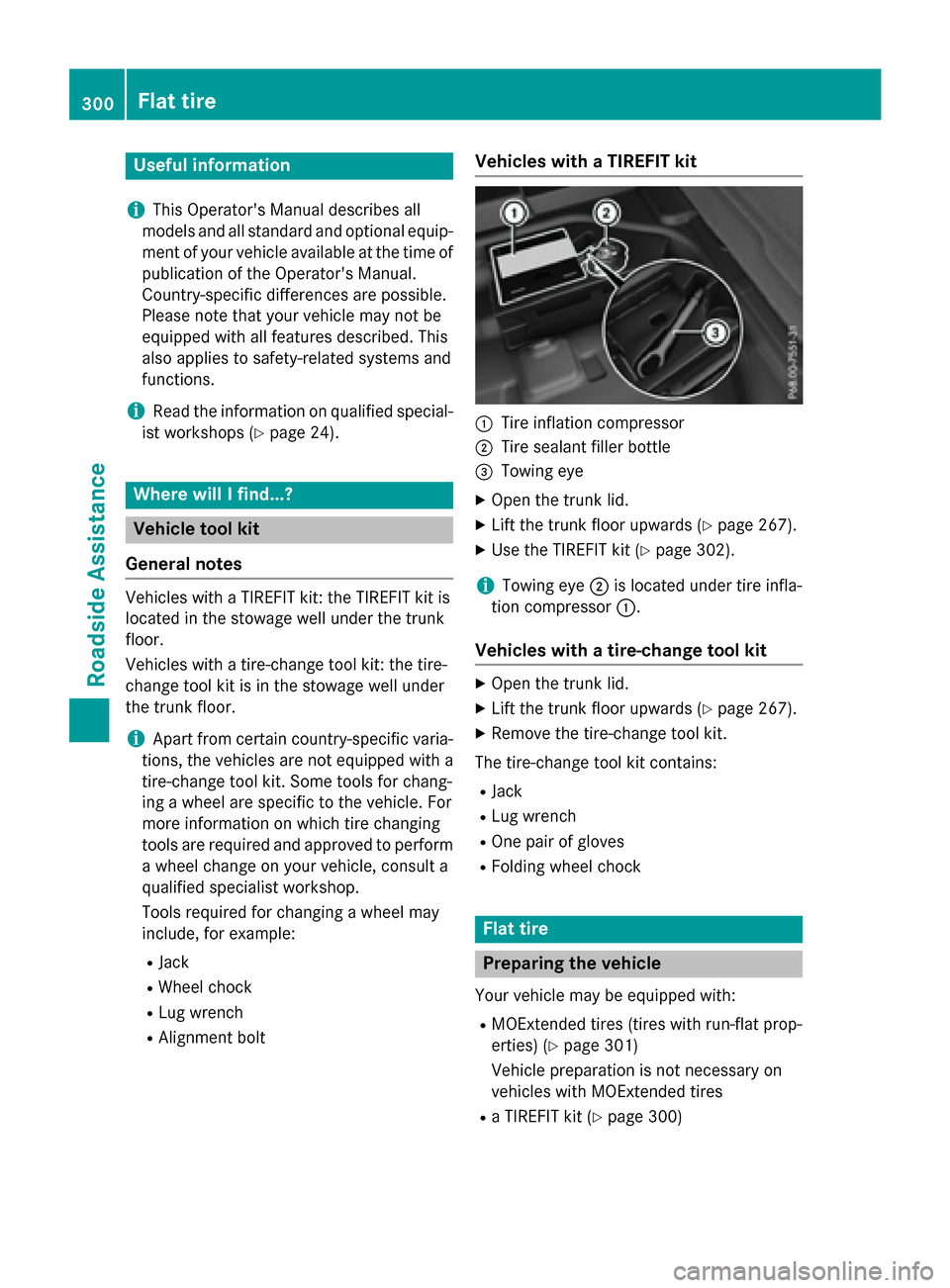 MERCEDES-BENZ CLA-Class 2015 C117 Owners Manual Useful information
i This Operators Manual describes all
models and all standard and optional equip- ment of your vehicle available at the time of
publication of the Operators Manual.
Country-specif MERCEDES-BENZ CLA-Class 2015 C117 Owners Manual Useful information
i This Operators Manual describes all
models and all standard and optional equip- ment of your vehicle available at the time of
publication of the Operators Manual.
Country-specif