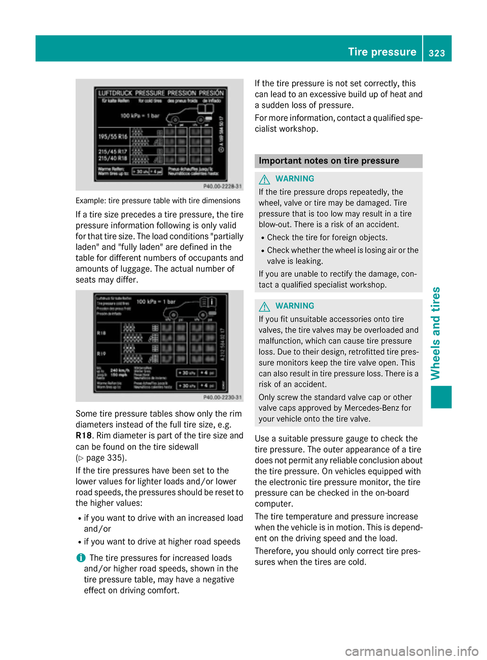 MERCEDES-BENZ CLA-Class 2015 C117 Owners Manual Example: tire pressure table with tire dimensions
If a tire size precedes a tire pressure, the tirepressure information following is only valid
for that tire size. The load conditions "partially
laden