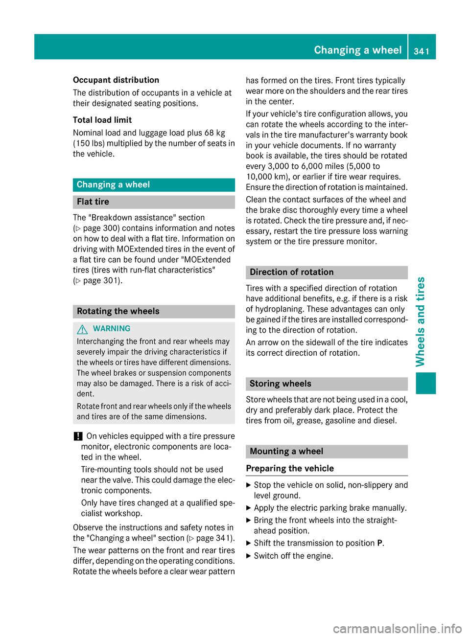 MERCEDES-BENZ CLA-Class 2015 C117 User Guide Occupant distribution
The distribution of occupants in a vehicle at
their designated seating positions.
Total load limit
Nominal load and luggage load plus 68 kg
(150 lbs) multiplied by the number of 