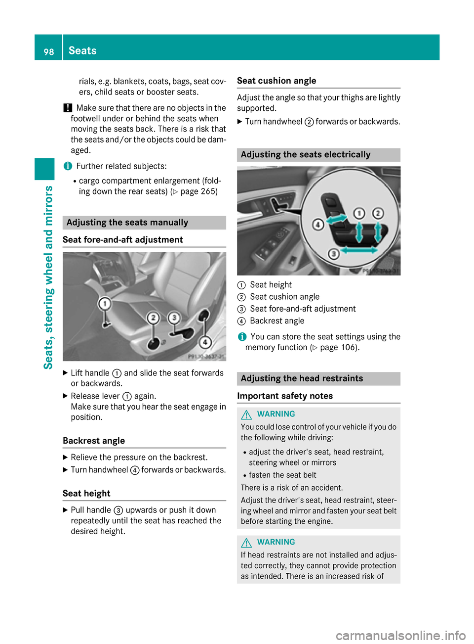MERCEDES-BENZ CLA-Class 2015 C117 Owners Manual rials, e.g. blankets, coats, bags, seat cov-
ers, child seats or booster seats.
! Make sure that there are no objects in the
footwell under or behind the seats when
moving the seats back. There is a r MERCEDES-BENZ CLA-Class 2015 C117 Owners Manual rials, e.g. blankets, coats, bags, seat cov-
ers, child seats or booster seats.
! Make sure that there are no objects in the
footwell under or behind the seats when
moving the seats back. There is a r
