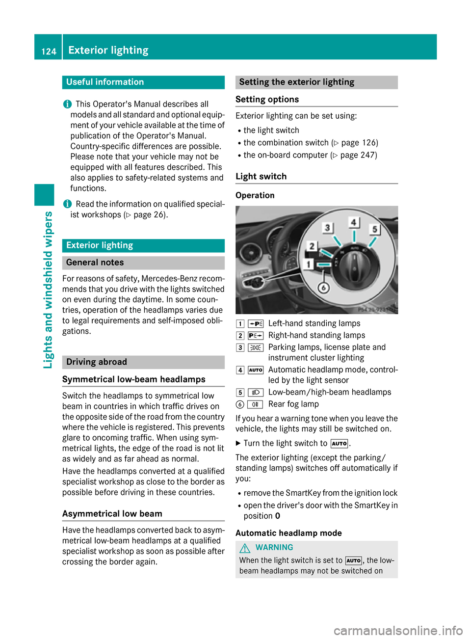 MERCEDES-BENZ C-Class SEDAN 2015 W205 Owners Guide Useful information
i This Operators Manual describes all
models and all standard and optional equip- ment of your vehicle available at the time of
publication of the Operators Manual.
Country-specif MERCEDES-BENZ C-Class SEDAN 2015 W205 Owners Guide Useful information
i This Operators Manual describes all
models and all standard and optional equip- ment of your vehicle available at the time of
publication of the Operators Manual.
Country-specif