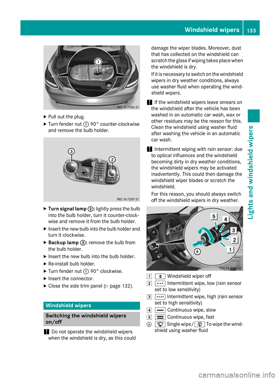 MERCEDES-BENZ C-Class SEDAN 2015 W205 User Guide X
Pull out the plug.
X Turn fender nut 004390° counter-clockwise
and remove the bulb holder. X
Turn signal lamp 0044
0044:lightly press the bulb
into the bulb holder, turn it counter-clock-
wise and 