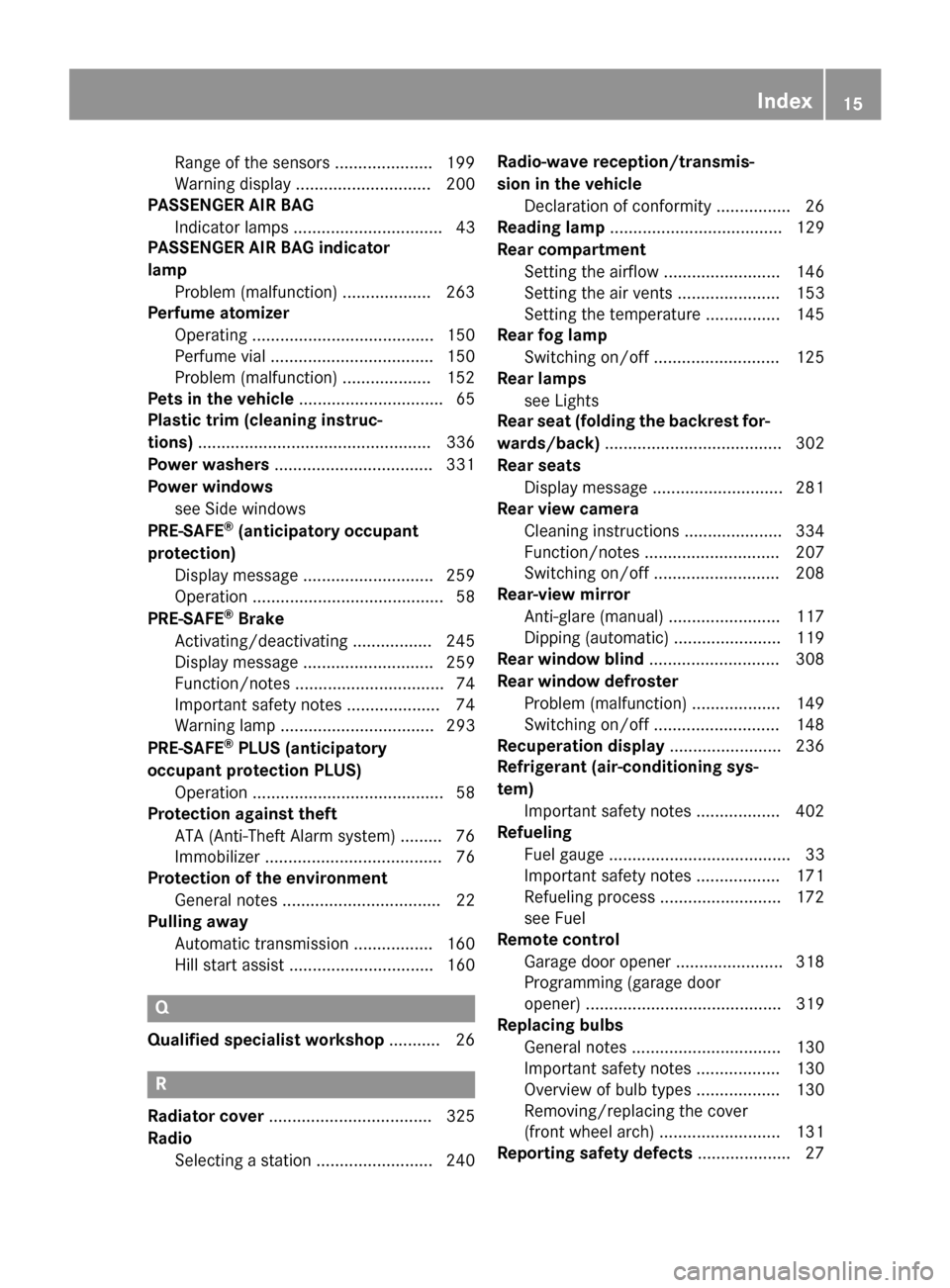 MERCEDES-BENZ C-Class SEDAN 2015 W205 Owners Manual Range of the sensors ....................
.199
Warning displa y............................. 200
PASSENGER AIR BAG
Indicator lamps ................................ 43
PASSENGER AIR BAG indicator
lamp
