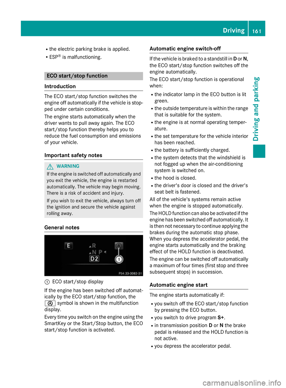 MERCEDES-BENZ C-Class SEDAN 2015 W205 Owners Guide R
the electric parking brake is applied.
R ESP ®
is malfunctioning. ECO start/stop function
Introduction The ECO start/stop function switches the
engine off automatically if the vehicle is stop-
ped 