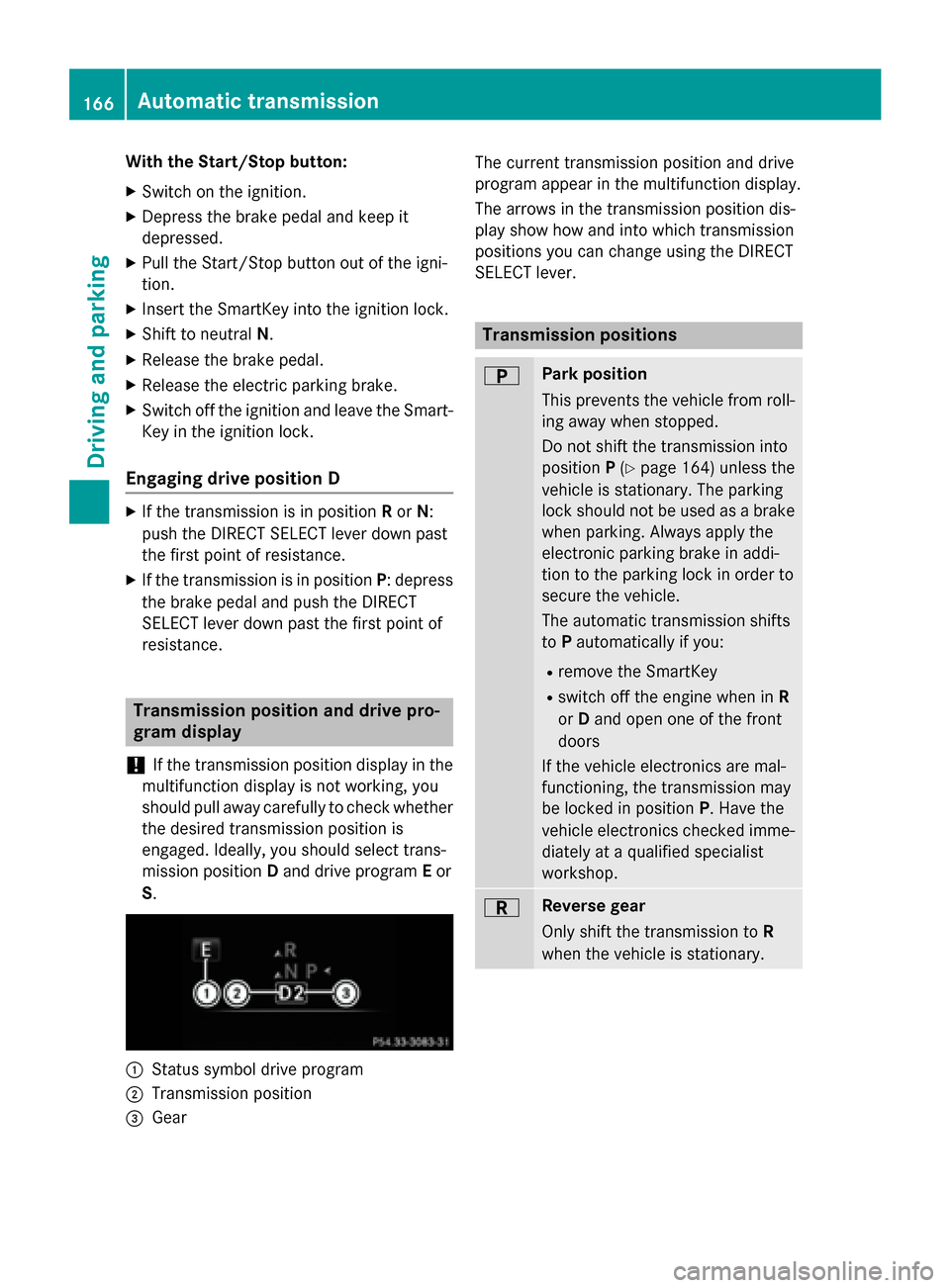 MERCEDES-BENZ C-Class SEDAN 2015 W205 Owners Manual With the Start/Stop button:
X Switch on the ignition.
X Depress the brake pedal and keep it
depressed.
X Pull the Start/Stop button out of the igni-
tion.
X Insert the SmartKey into the ignition lock. MERCEDES-BENZ C-Class SEDAN 2015 W205 Owners Manual With the Start/Stop button:
X Switch on the ignition.
X Depress the brake pedal and keep it
depressed.
X Pull the Start/Stop button out of the igni-
tion.
X Insert the SmartKey into the ignition lock.