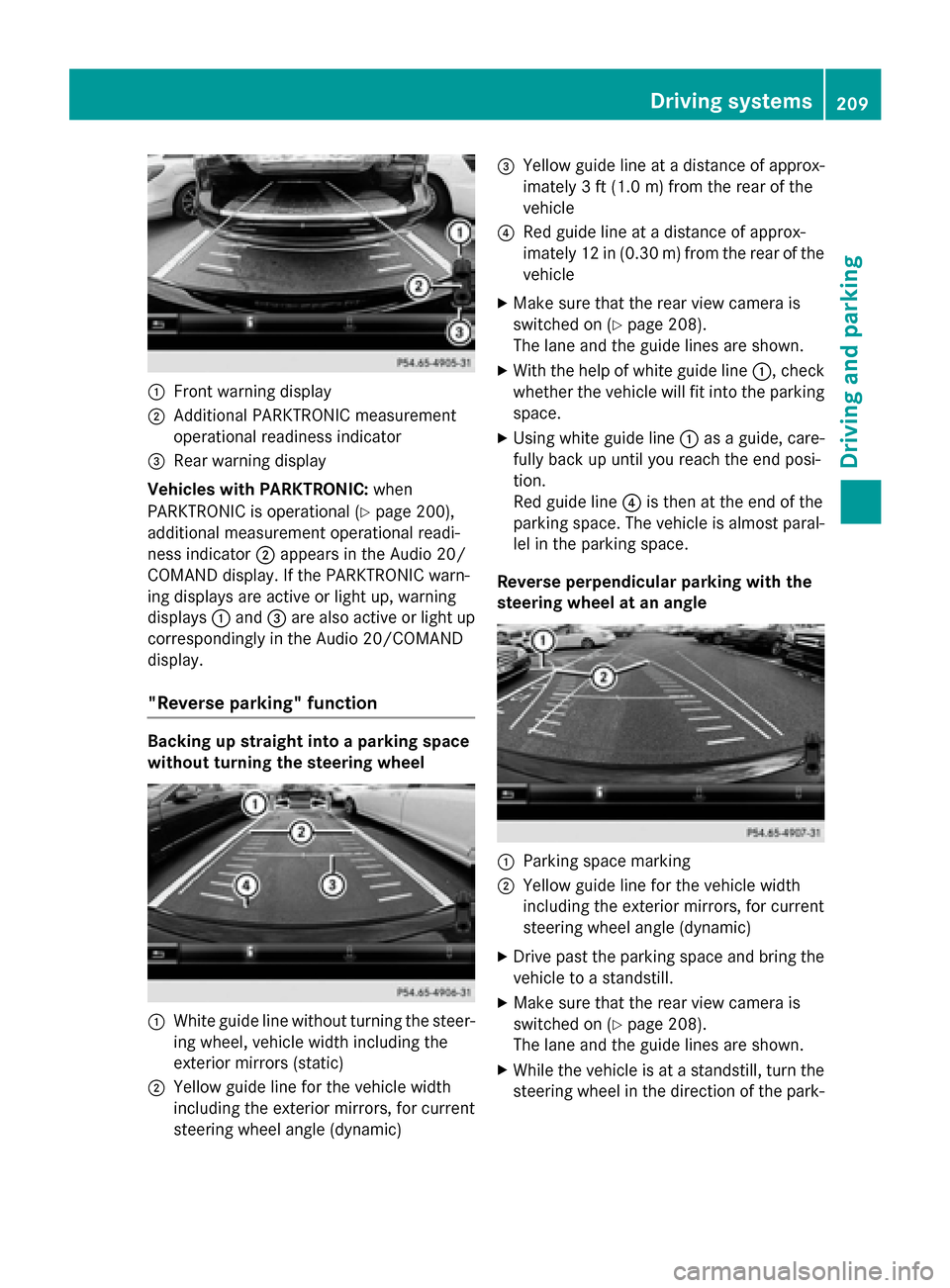 MERCEDES-BENZ C-Class SEDAN 2015 W205 Owners Manual 0043
Front warning display
0044 Additional PARKTRONIC measurement
operational readiness indicator
0087 Rear warning display
Vehicles with PARKTRONIC: when
PARKTRONIC is operational (Y page 200),
addit MERCEDES-BENZ C-Class SEDAN 2015 W205 Owners Manual 0043
Front warning display
0044 Additional PARKTRONIC measurement
operational readiness indicator
0087 Rear warning display
Vehicles with PARKTRONIC: when
PARKTRONIC is operational (Y page 200),
addit