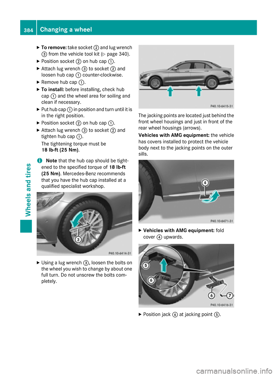MERCEDES-BENZ C-Class SEDAN 2015 W205 Owners Manual X
To remove: take socket0044and lug wrench
0087 from the vehicle tool kit (Y page 340).
X Position socket 0044on hub cap 0043.
X Attach lug wrench 0087to socket 0044and
loosen hub cap 0043counter-cloc MERCEDES-BENZ C-Class SEDAN 2015 W205 Owners Manual X
To remove: take socket0044and lug wrench
0087 from the vehicle tool kit (Y page 340).
X Position socket 0044on hub cap 0043.
X Attach lug wrench 0087to socket 0044and
loosen hub cap 0043counter-cloc