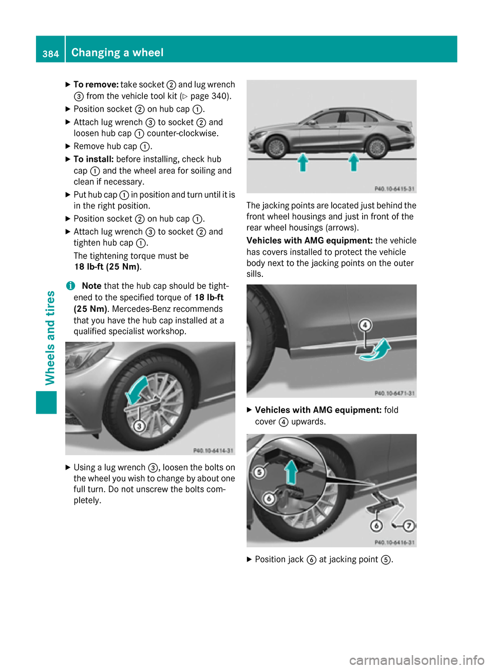 MERCEDES-BENZ C-Class SEDAN 2015 W205 Owners Manual X
To remove: take socket0044and lug wrench
0087 from the vehicle tool kit (Y page 340).
X Position socket 0044on hub cap 0043.
X Attach lug wrench 0087to socket 0044and
loosen hub cap 0043counter-cloc