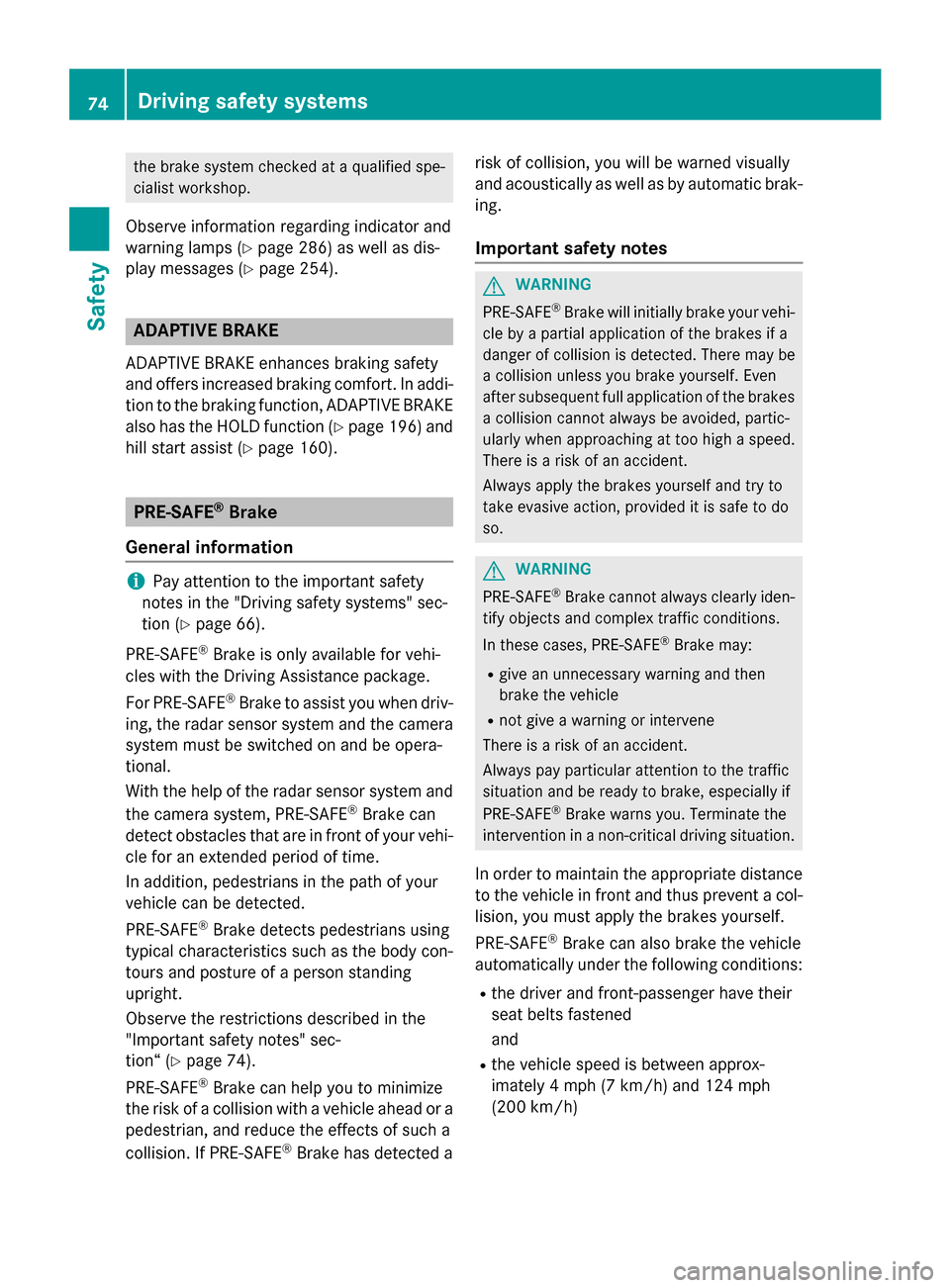 MERCEDES-BENZ C-Class SEDAN 2015 W205 Manual PDF the brake system checked at a qualified spe-
cialist workshop.
Observe information regarding indicator and
warning lamps (Y page 286) as well as dis-
play messages (Y page 254).ADAPTIVE BRAKE
ADAPTIVE MERCEDES-BENZ C-Class SEDAN 2015 W205 Manual PDF the brake system checked at a qualified spe-
cialist workshop.
Observe information regarding indicator and
warning lamps (Y page 286) as well as dis-
play messages (Y page 254).ADAPTIVE BRAKE
ADAPTIVE