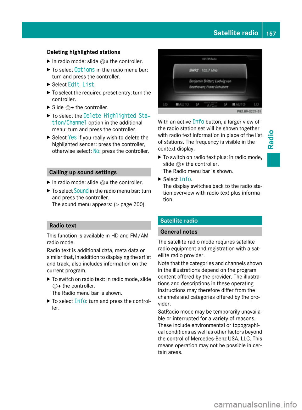 MERCEDES-BENZ C-Class 2015 W205 Comand Manual Deleting highlighted stations
X
In radio mode: slide 00520064the controller.
X To select Options Optionsin the radio menu bar:
turn and press the controller.
X Select Edit List
Edit List.
X To select MERCEDES-BENZ C-Class 2015 W205 Comand Manual Deleting highlighted stations
X
In radio mode: slide 00520064the controller.
X To select Options Optionsin the radio menu bar:
turn and press the controller.
X Select Edit List
Edit List.
X To select