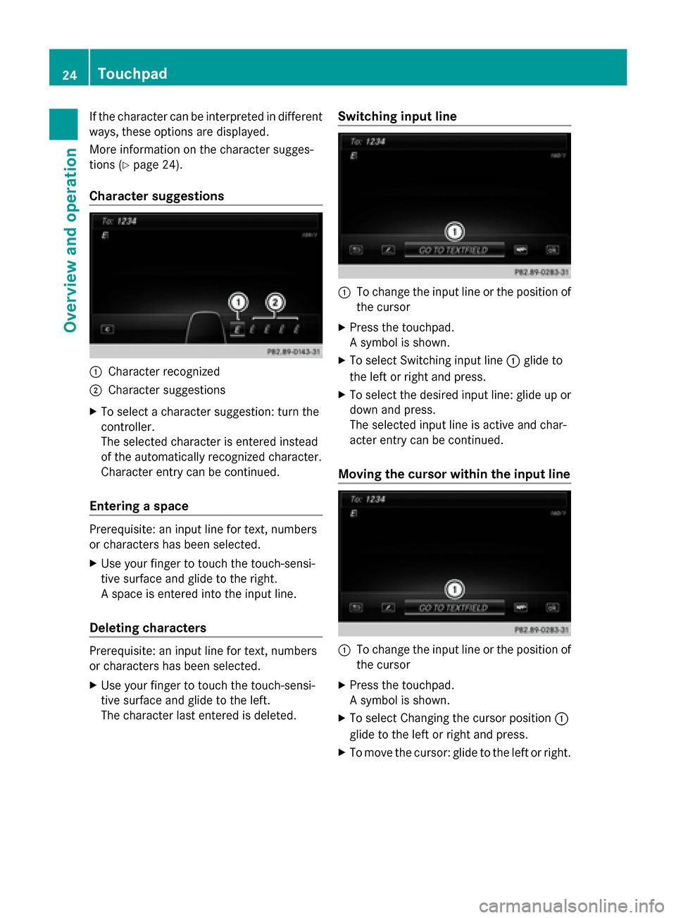 MERCEDES-BENZ C-Class 2015 W205 Comand Manual If the character can be interpreted in different
ways, these options are displayed.
More information on the character sugges-
tions (Y page 24).
Character suggestions 0043
Character recognized
0044 Ch MERCEDES-BENZ C-Class 2015 W205 Comand Manual If the character can be interpreted in different
ways, these options are displayed.
More information on the character sugges-
tions (Y page 24).
Character suggestions 0043
Character recognized
0044 Ch