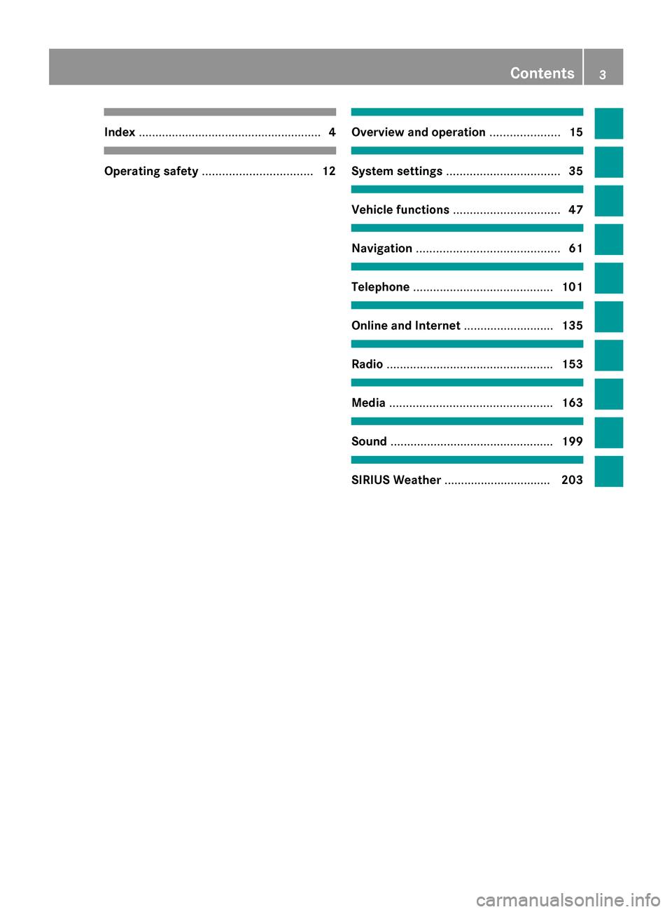 MERCEDES-BENZ C-Class 2015 W205 Comand Manual Index
....................................................... 4Operating safety
................................. 12 Overview and operation
.....................15 System settings
....................