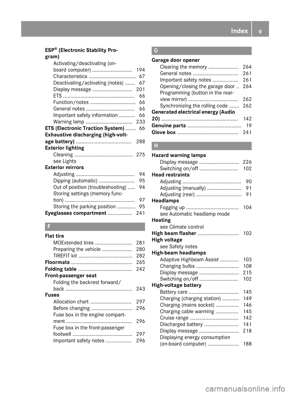 MERCEDES-BENZ B-Class ELECTRIC 2015 W246 Owners Manual ESP
®
(Electronic Stability Pro-
gram)
Activating/deactivating (on-
board computer) ............................ 194
Characteristics ................................ .67
Deactivating/activating (note