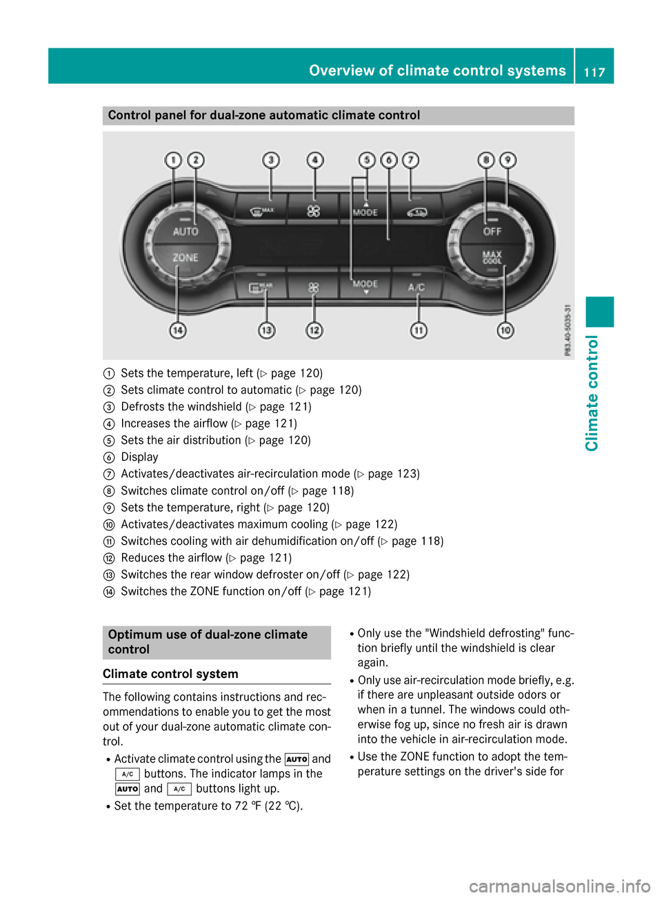 MERCEDES-BENZ B-Class ELECTRIC 2015 W246 Owners Manual Control panel for dual-zone automatic climate control
:
Sets the temperature, left (Y page 120)
; Sets climate control to automatic (Y page 120)
= Defrosts the windshield (Y page 121)
? Increases the 