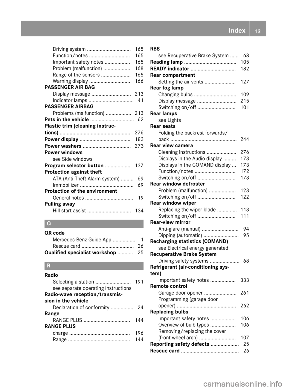 MERCEDES-BENZ B-Class ELECTRIC 2015 W246 Owners Manual Driving system ............................... 165
Function/note
s............................. 165
Important safety notes .................. 165
Problem (malfunction) ................... 168
Range of