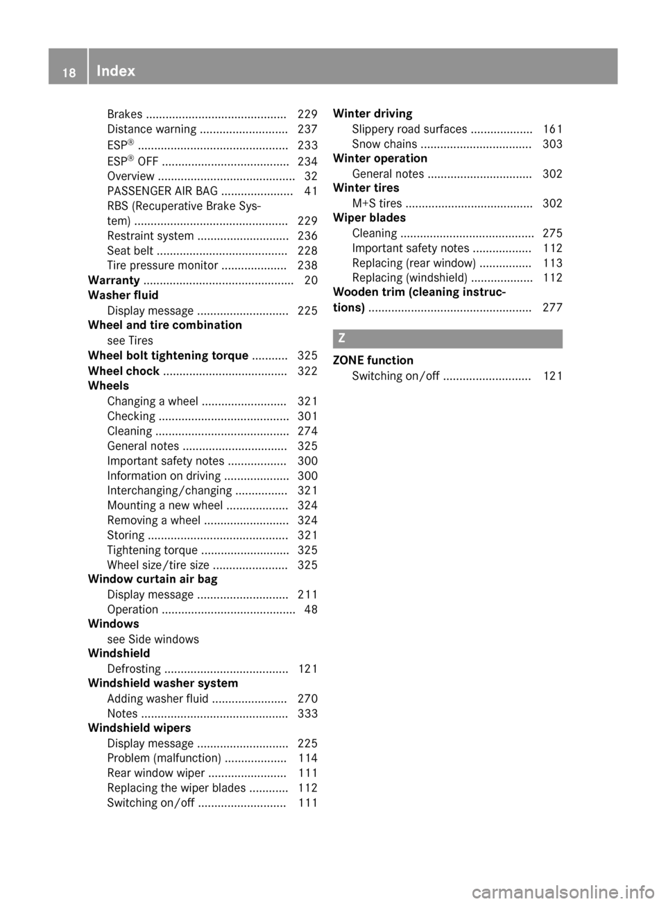 MERCEDES-BENZ B-Class ELECTRIC 2015 W246 Owners Manual Brakes ........................................... 229
Distance warning ........................... 237
ESP
®
.............................................. 233
ESP ®
OFF ...........................