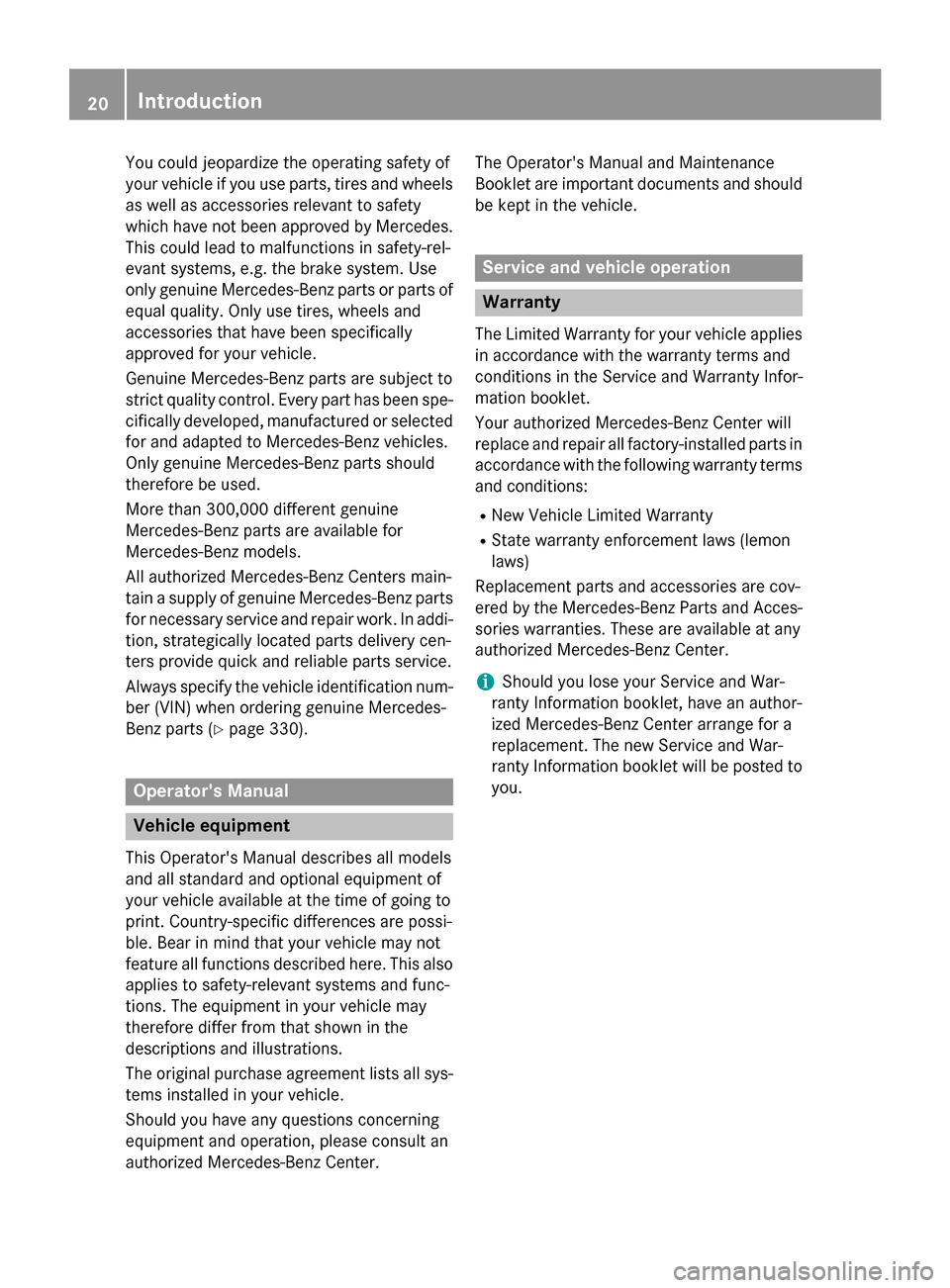 MERCEDES-BENZ B-Class ELECTRIC 2015 W246 Owners Guide You could jeopardize the operating safety of
your vehicle if you use parts, tires and wheels as well as accessories relevant to safety
which have not been approved by Mercedes.
This could lead to malf MERCEDES-BENZ B-Class ELECTRIC 2015 W246 Owners Guide You could jeopardize the operating safety of
your vehicle if you use parts, tires and wheels as well as accessories relevant to safety
which have not been approved by Mercedes.
This could lead to malf