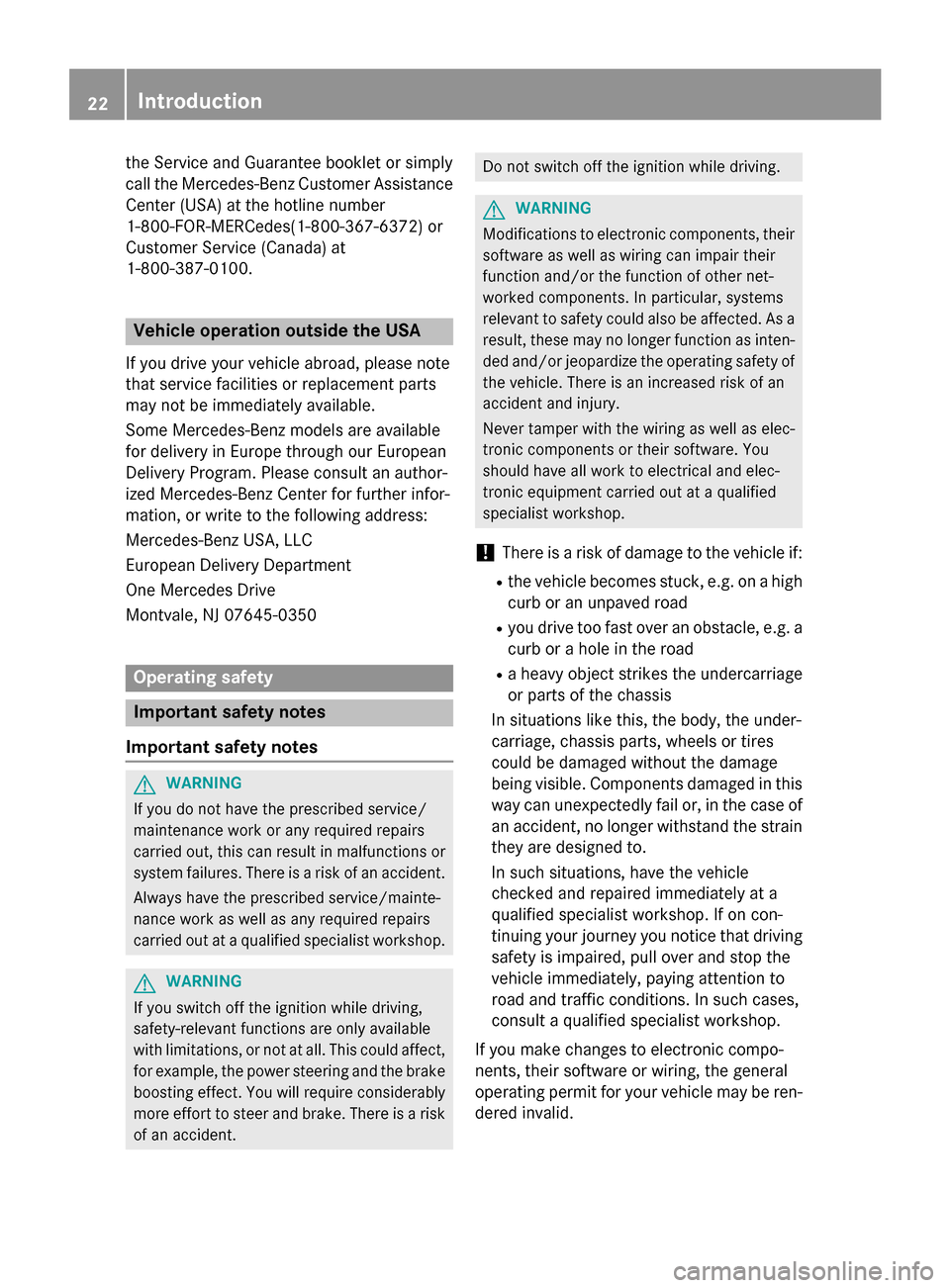 MERCEDES-BENZ B-Class ELECTRIC 2015 W246 Owners Guide the Service and Guarantee booklet or simply
call the Mercedes-Benz Customer Assistance
Center (USA) at the hotline number
1-800-FOR-MERCede s(1-800-367-6372 )or
Customer Service (Canada) at
1-800-387- MERCEDES-BENZ B-Class ELECTRIC 2015 W246 Owners Guide the Service and Guarantee booklet or simply
call the Mercedes-Benz Customer Assistance
Center (USA) at the hotline number
1-800-FOR-MERCede s(1-800-367-6372 )or
Customer Service (Canada) at
1-800-387-
