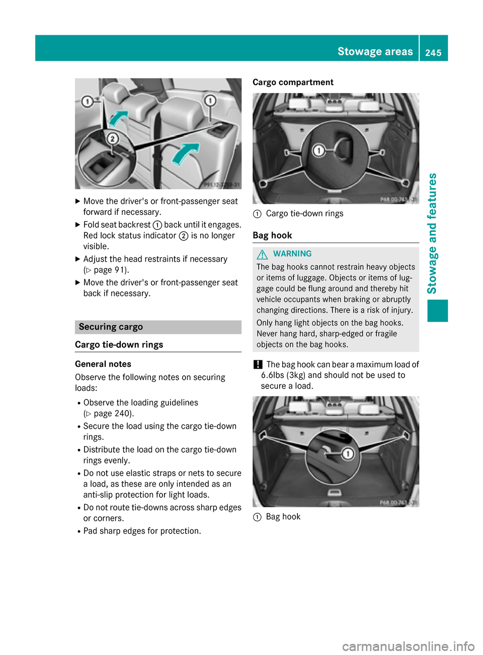 MERCEDES-BENZ B-Class ELECTRIC 2015 W246 Owners Manual X
Move the drivers or front-passenger seat
forward if necessary.
X Fold seat backrest :back until it engages.
Red lock status indicator ;is no longer
visible.
X Adjust the head restraints if necessar MERCEDES-BENZ B-Class ELECTRIC 2015 W246 Owners Manual X
Move the drivers or front-passenger seat
forward if necessary.
X Fold seat backrest :back until it engages.
Red lock status indicator ;is no longer
visible.
X Adjust the head restraints if necessar
